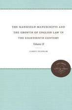 The Mansfield Manuscripts and the Growth of English Law in the Eighteenth Century: Volume II