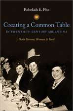 Creating a Common Table in Twentieth-Century Argentina: Dona Petrona, Women, & Food