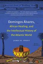 Domingos Alvares, African Healing, and the Intellectual History of the Atlantic World