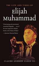 The Life and Times of Elijah Muhammad