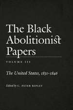 The Black Abolitionist Papers: The United States, 1830-1846