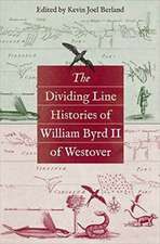 The Dividing Line Histories of William Byrd II of Westover