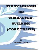 Story Lessons on Character-Building (Core Traits)