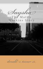 Saysha (the Mattie Watkins Story)