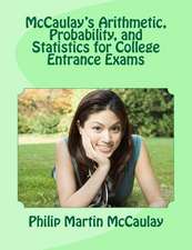 McCaulay's Arithmetic, Probability, and Statistics for College Entrance Exams