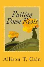 Putting Down Roots