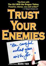 Trust Your Enemies