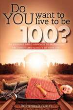 Do You Want to Live to Be 100?