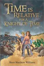 Time Is Relative for a Knight of Time: A Mama Lisa Book