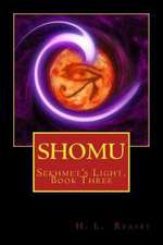 Shomu: Sekhmet's Light, Book Three