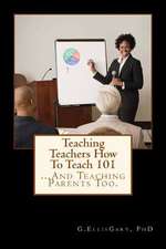 Teaching Teachers How to Teach 101