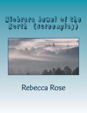 Niobrara Jewel of the North (Screenplay)