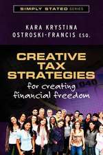 Creative Tax Strategies for Creating Financial Freedom