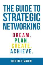 The Guide to Strategic Networking