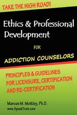 Ethics & Professional Development for Addiction Counselors