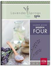 Lavender Springs Spa Session #4 Leader Guide