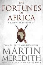 Fortunes of Africa: A 5,000 Year History of Wealth, Greed and Endeavour