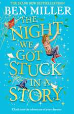 The Night We Got Stuck in a Story: From the author of smash-hit The Day I Fell Into a Fairytale