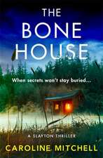 Mitchell, C: Bone House