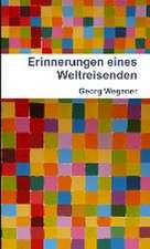 Wegener, G: Erinnerungen eines Weltreisenden