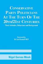 Conservative Party Politicians at the Turn of the 20th/21st Centuries: Their Attitudes, Behaviour and Background