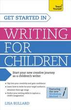 Get Started in Writing for Children: A Guide to Developing Resilience