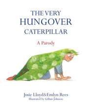 The Very Hungover Caterpillar