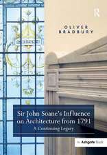 Sir John Soane’s Influence on Architecture from 1791: A Continuing Legacy