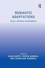 Romantic Adaptations: Essays in Mediation and Remediation