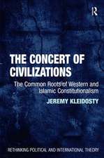 The Concert of Civilizations: The Common Roots of Western and Islamic Constitutionalism