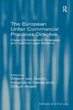 The European Unfair Commercial Practices Directive: Impact, Enforcement Strategies and National Legal Systems