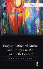 English Cathedral Music and Liturgy in the Twentieth Century