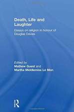 Death, Life and Laughter: Essays on religion in honour of Douglas Davies