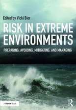 Risk in Extreme Environments: Preparing, Avoiding, Mitigating, and Managing