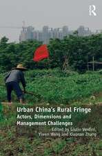 Urban China's Rural Fringe: Actors, Dimensions and Management Challenges