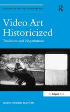 Video Art Historicized: Traditions and Negotiations