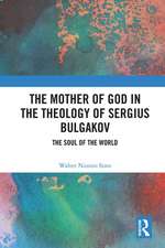 The Mother of God in the Theology of Sergius Bulgakov: The Soul Of The World