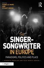 The Singer-Songwriter in Europe: Paradigms, Politics and Place