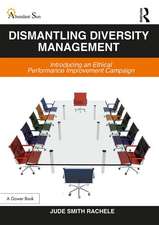 Dismantling Diversity Management: Introducing an Ethical Performance Improvement Campaign