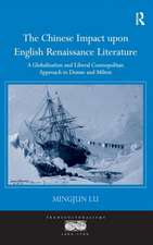 The Chinese Impact upon English Renaissance Literature: A Globalization and Liberal Cosmopolitan Approach to Donne and Milton