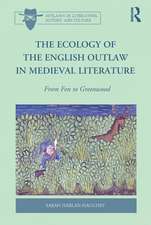 The Ecology of the English Outlaw in Medieval Literature: From Fen to Greenwood