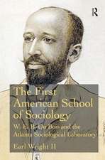 The First American School of Sociology: W.E.B. Du Bois and the Atlanta Sociological Laboratory