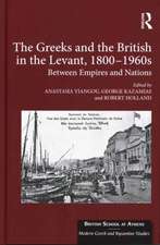 The Greeks and the British in the Levant, 1800-1960s: Between Empires and Nations