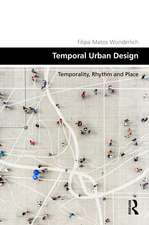 Temporal Urban Design: Temporality, Rhythm and Place