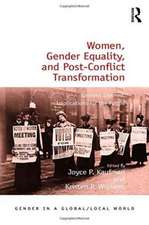 Women, Gender Equality, and Post-Conflict Transformation: Lessons Learned, Implications for the Future