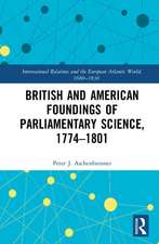 British and American Foundings of Parliamentary Science, 1774–1801