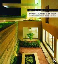 Women Architects in India: Histories of Practice in Mumbai and Delhi