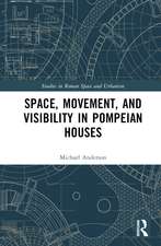 Space, Movement, and Visibility in Pompeian Houses