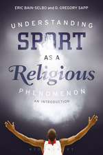 Understanding Sport as a Religious Phenomenon: An Introduction