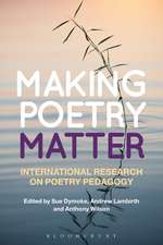 Making Poetry Matter: International Research on Poetry Pedagogy